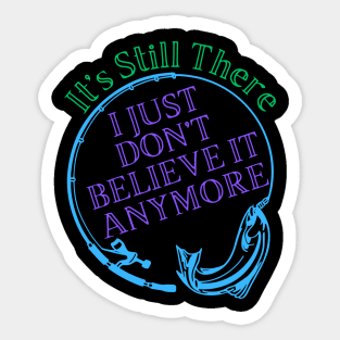 I Don't Believe It Anymore Sticker
